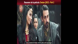 Resumen de la película: Destan (2021) - Part 2