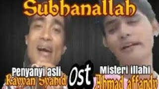 Rayyan Syahid | Subhanallah - Ahmad Affandy Ost.Misteri Ilahi Gentabuana