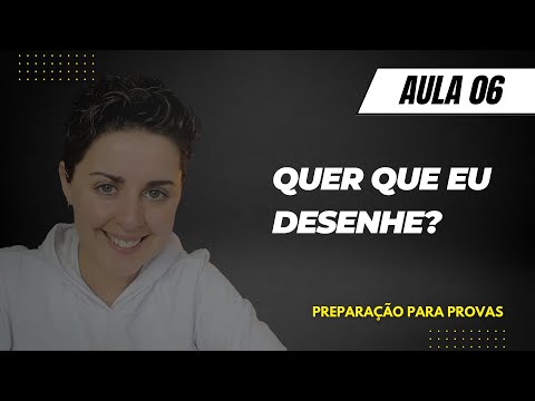PREPARAÇÃO PARA PROVAS - Quer que eu desenhe?