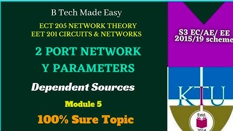 Dependent sources/2 port Network(sure topic) | Y parameter |  | Module 5 NETWORK THEORY
