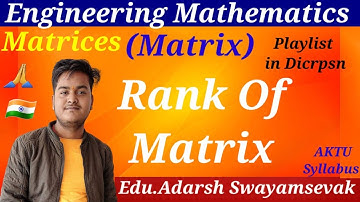 Q-(11) PROBLEM  BASED ON Rank MATRIX IN ENGINEERING MATHEMATICS BY Educator Adarsh Swayamsevak