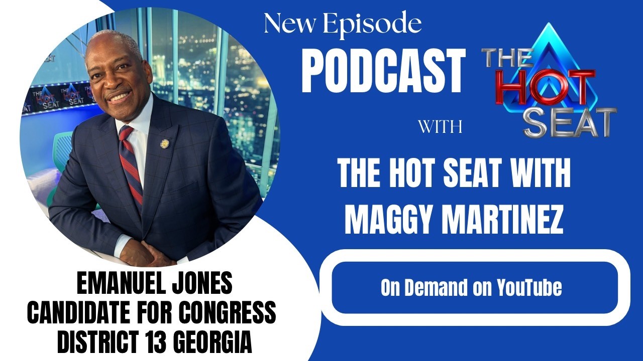 Lifting Every Voice, Emanuel Jones for Congress CD 13 | The Hot Seat Interview with Maggy Martinez