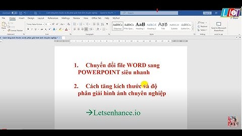 Chuyển Đổi File WORD Sang POWERPOINT Siêu Nhanh + Cách Tăng Kích Thước & Độ Phân Giải Hình Ảnh.