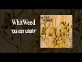 Capture de la vidéo Whitweed - Qui Est Lésé?