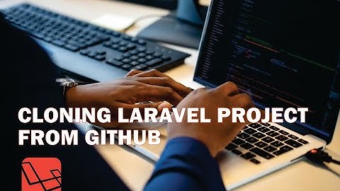 How to Clone Laravel Project from GitHub