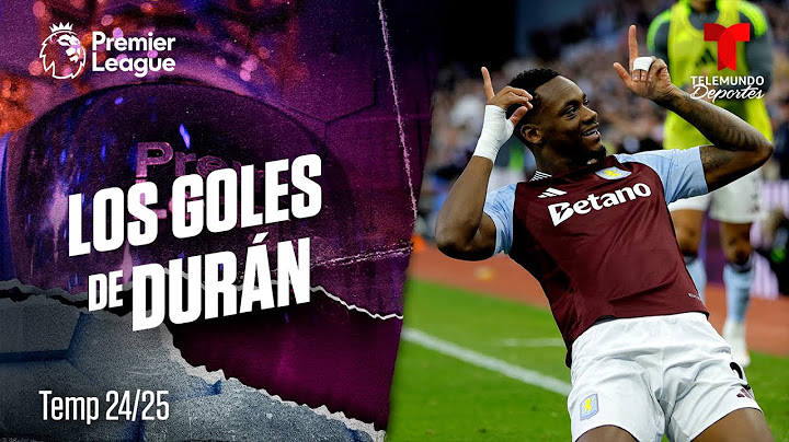 Jhon Durán: Sus goles cardiacos y heroicos en la Premier | Premier League | Telemundo Deportes