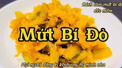 Mứt Tết/ Cách làm mứt bí đỏ mềm dẻo thơm ngon trong ngày Tết/ Kiều Nhi Vlogs