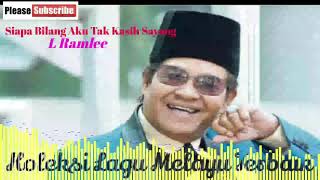 Download Lagu L Ramlee - Siapa Bilang Aku Tak Kasih Sayang MP3 Download Lagu L Ramlee - Siapa Bilang Aku Tak Kasih Sayang MP3
