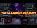 TOP 10 ARDUINO PROJECT OF ALL TIME