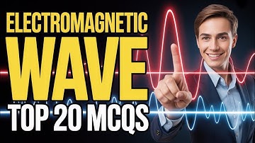 “Electromagnetic Wave PYQs + Most Expected MCQs | Score Booster!” Exam 2026