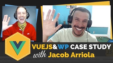 VueJS & WordPress API Case Study - ft Jacob Arriola + Zeek Interactive