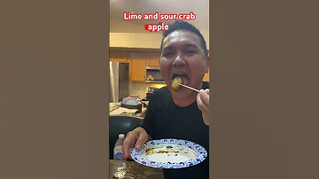 Eating Lime And Sour Crab Apple 