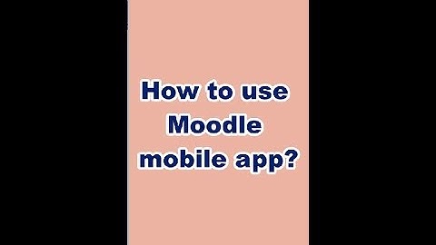 How to use Moodle mobile app?