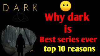 Why dark is best show ever ? | Top 10 reasons why dark is best web series | Netflix india