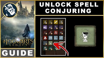 How to Learn Conjuring Spell | Hogwarts Legacy Guide