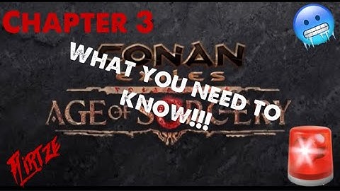 Conan Exiles- Age of Sorcery Chapter 3- What you need to know !!!