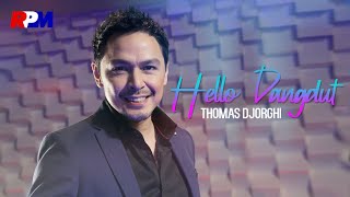 Thomas Djorghi - Hello Dangdut