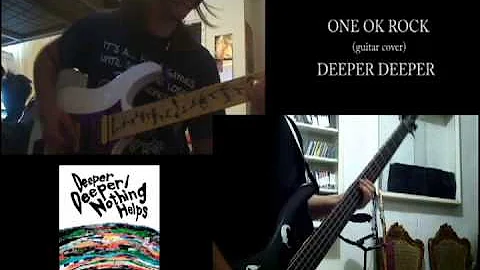 ONE OK ROCK - DEEPER DEEPER (guitar & bass cover)