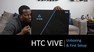 HTC Vive Unboxing & First Setup