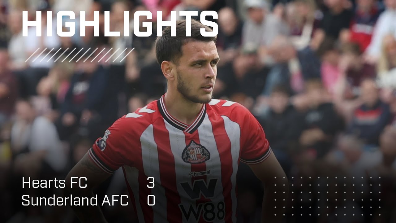 Defeat At Tynecastle Park | Hearts FC 3 - 0 Sunderland AFC | Highlights