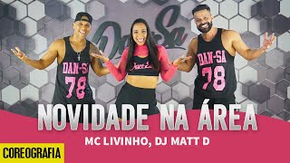 Novidade Na Área - MC Livinho, DJ Matt D - Dan-Sa / Daniel Saboya (Coreografia)