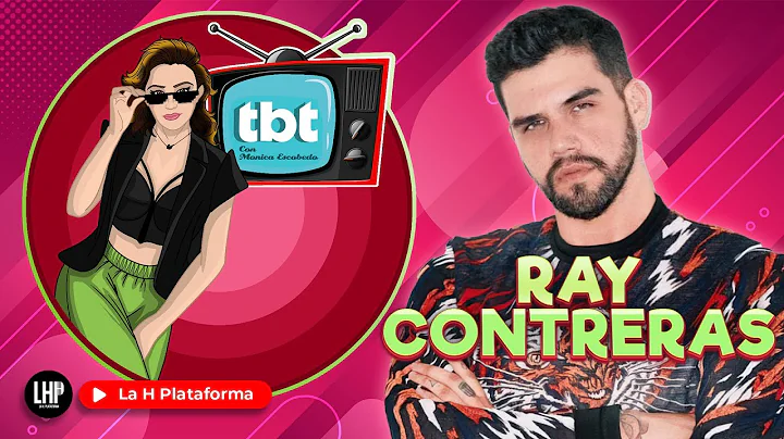 TBT | CON MNICA ESCOBEDO FT Ray Contreras