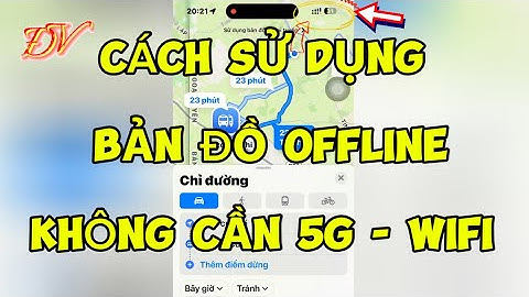 Cách sử dụng map chỉ đường offline | Cách sử dụng bản đồ chỉ đường ngoại tuyến | Đại Vương TV