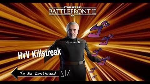 17 Count Dooku HvV Killstreak