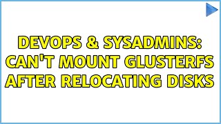 Celebrity DevOps & SysAdmins: Can't mount glusterfs after relocating disks Wealth