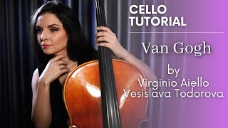 Virginio Aiello &amp; Vesislava - Van Gogh (Cello Tutorial)