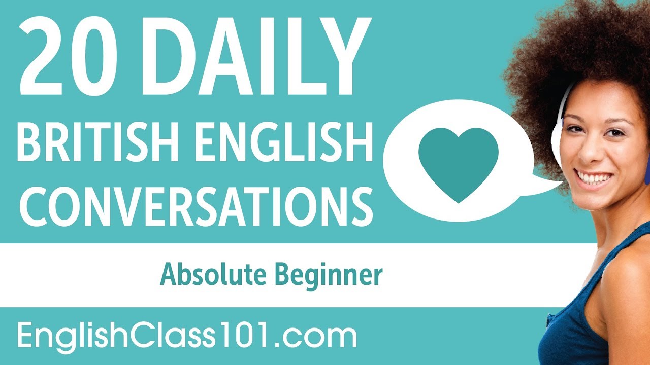 20 Daily British English Conversations British English Practice For Absolute Beginners - 