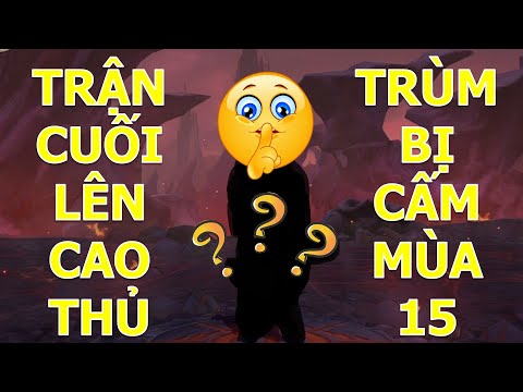 Trận quyết định lên cao thủ mùa 15 PICK ngay tướng cả năm không chơi