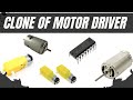 Motor Driver L293D का Clone बनाना सीखे | How Motor Driver IC Works | L293D Working Principle