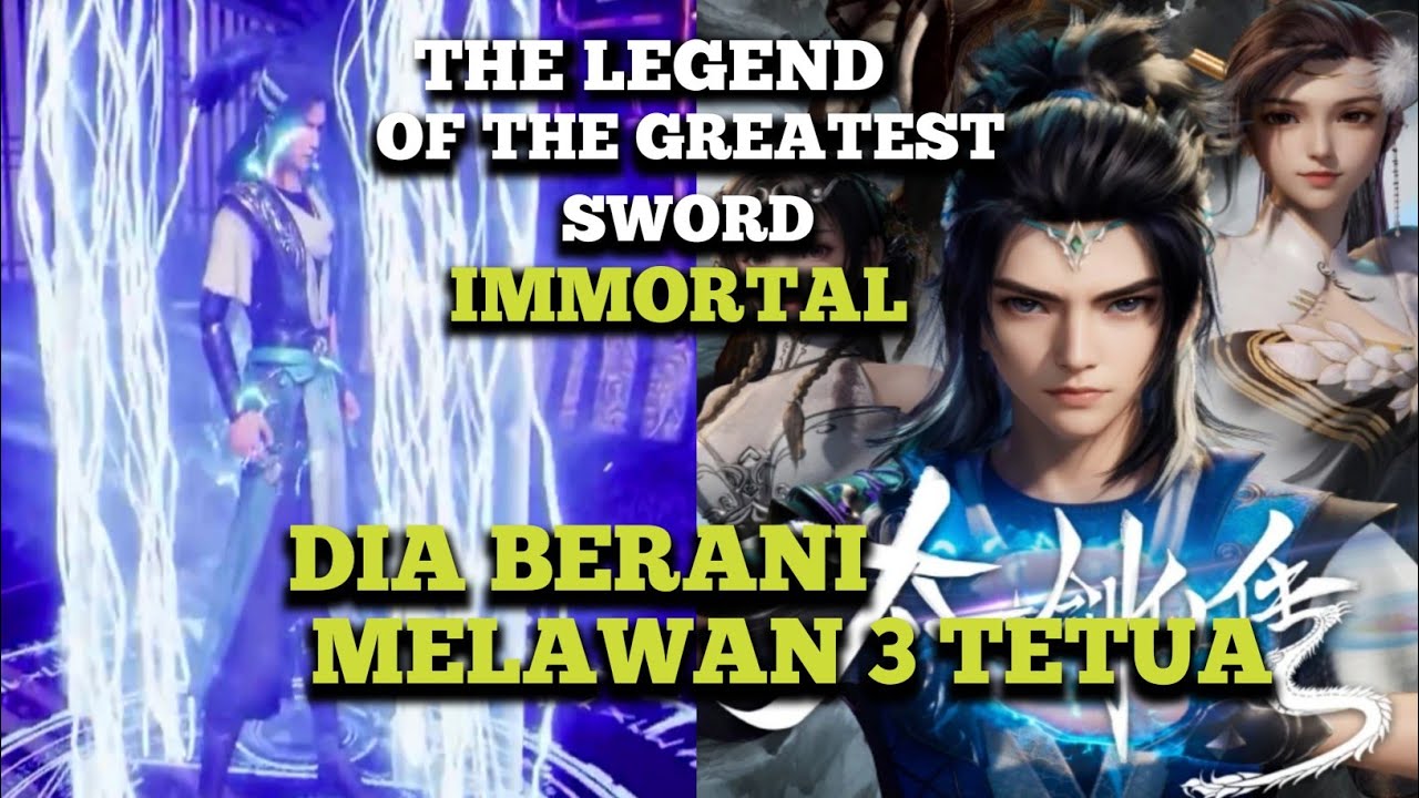 EPISODE 1 THE LEGEND OF THE GREATEST SWORD IMMORTAL || LEGENDA PEDANG