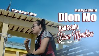 DION MO _ KAU SELALU DIAM MEMBISU - slow rock terbaru 2021- ( mak oyak official music Video )