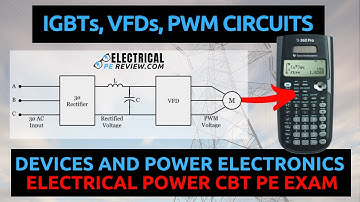 IGBT, VFDs, and Pulse Width Modulation (PWM) Power Electronics (NEW - Electrical Power CBT PE Exam)