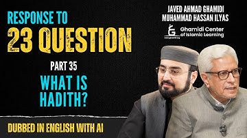 Response to 23 Questions - What is Hadith - Part 35 - Javed Ahmed Ghamidi - Dubbed with AI