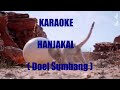 Karaoke...HANJAKAL...( Doel Sumbang )