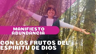 Manifiesto Abundancia Con Los Frutos Del Espíritu De Dios II parte
