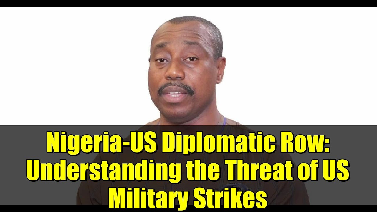Nigeria-US Diplomatic Row: Understanding the Threat of US Military Strikes