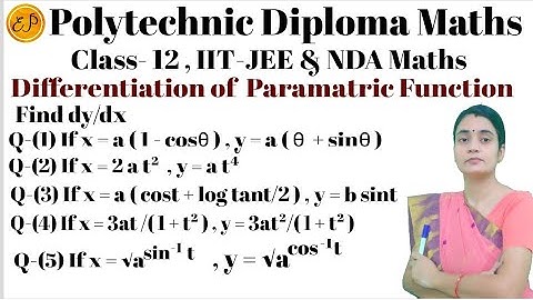 Differentiation Parametric Function | Class12& IIT-JEE | NDA | RGPV Diploma Maths M1 | Applied Maths