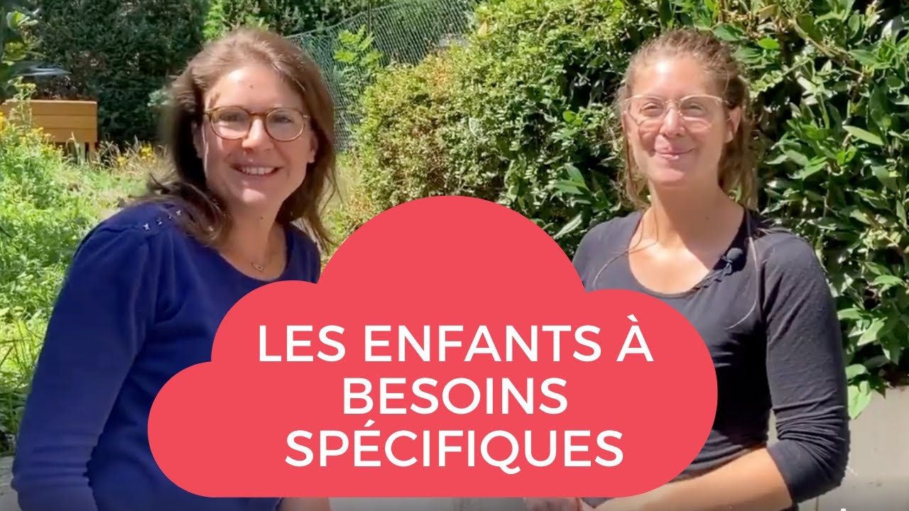 Les ENFANTS A BESOINS SPECIFIQUES, qui sont-ils et comment peut-on les aider?