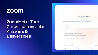 ZoomMate: Turn Conversations Into Answers & Deliverables