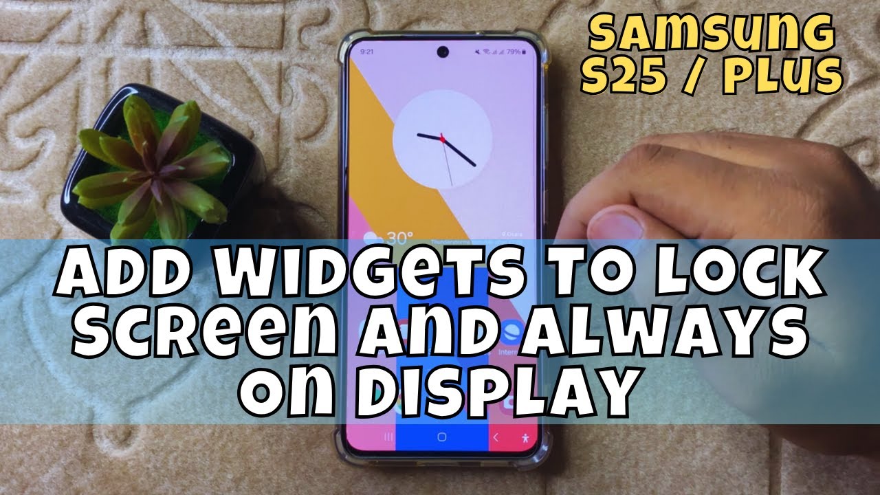 Samsung S25 / Plus: How To Add Widgets To Lock Screen and Always On ...