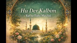 HU DER KALBİM | Ravza İlahi Meclisi