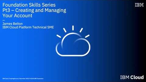 IBM Cloud Foundation Skills Series - Cloud Foundry and IAM 101