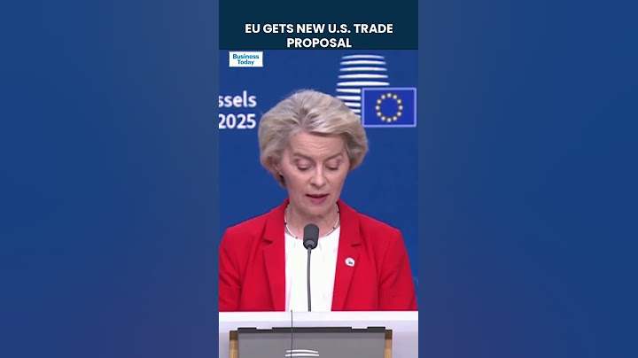 EU Received "Latest" Negotiation Proposal From U.S.: Ursula, EU President