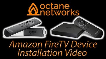 Octane Networks: Amazon FireTV Setup (Firestick, FireTV, etc)