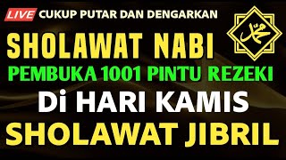 SHOLAWAT JIBRIL PENARIK REZEKI PALING DAHSYAT, Sholawat Nabi Muhammad SAW, Sholawat Jibril Merdu