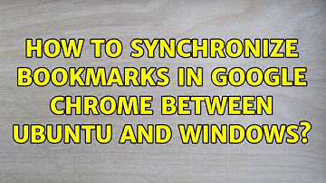 Ubuntu: How to synchronize bookmarks in Google Chrome between Ubuntu and Windows? (2 Solutions!!)
